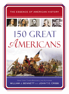 150 Great Americans: Important People in History That Forged a Nation