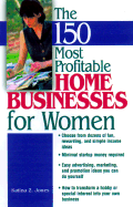 150 Most Profitable Businesses for Women - Jones, Katrina, and Jones, Katina Z