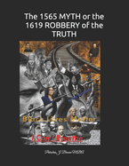 1565 MYTH or the 1619 ROBBERY of the TRUTH