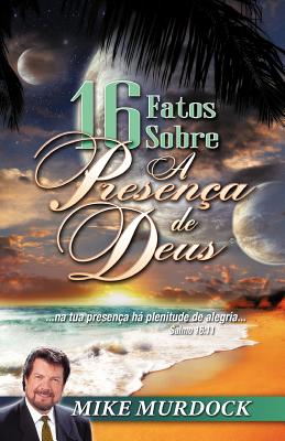 16 Fatos Sobre a Presenca de Deus - Murdock, Mike