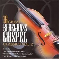 16 Great Bluegrass Gospel Classics, Vol. 2 - Various Artists