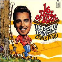 16 Tons of Boogie: The Best of Tennessee Ernie Ford - Tennessee Ernie Ford
