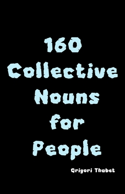 160 Collective Nouns for People - Thabet, Grigori