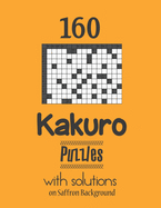 160 Kakuro Puzzles with solutions: Kakuro puzzle books - Have a Blast!