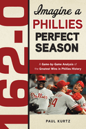 162-0: A Phillies Perfect Season