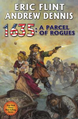 1635: A Parcel of Rogues - Flint, Eric, and Dennis, Andrew