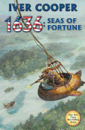 1636: Seas of Fortune - Cooper, Iver