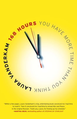 168 Hours: You Have More Time Than You Think - VanderKam, Laura
