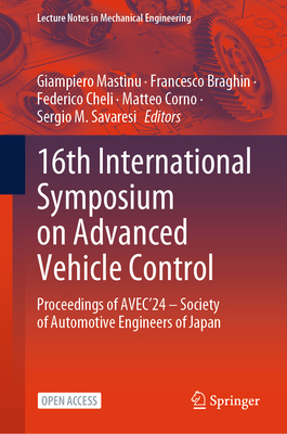 16th International Symposium on Advanced Vehicle Control: Proceedings of AVEC'24 - Society of Automotive Engineers of Japan - Mastinu, Giampiero (Editor), and Braghin, Francesco (Editor), and Cheli, Federico (Editor)