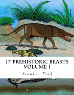 17 Prehistoric Beasts: Everyone Should Know about