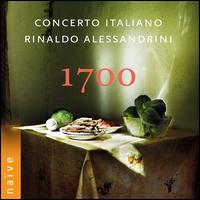1700 - Concerto Italiano; Rinaldo Alessandrini (conductor)