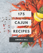 175 Cajun Recipes: An Inspiring Cajun Cookbook for You
