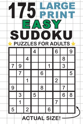 175 Large Print Easy Sudoku Puzzles for Adults: Only One Puzzle Per Page! (Pocket 6"x9" Size) - Dick, Lauren (Compiled by)