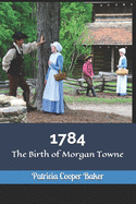 1784: The Birth of Morgan Towne