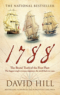 1788: The Brutal Truth of the First Fleet: The Biggest Single Overseas Migration the World Had Ever Seen
