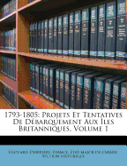 1793-1805: Projets Et Tentatives de Debarquement Aux Iles Britanniques, Volume 3