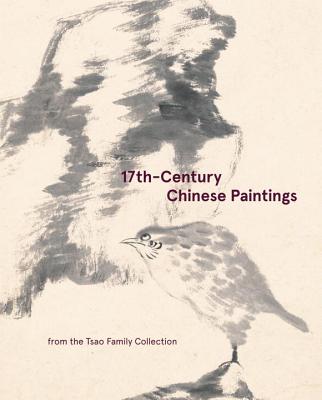 17th-Century Chinese Paintings From the Tsao Family Collection - Little, Stephen, and Kong, Wan