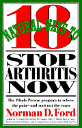 18 Natural Ways to Stop Arthritis Now - Ford, Norman D