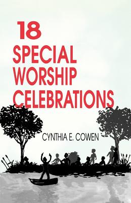 18 Special Worship Celebrations - Cowen, Cynthia E