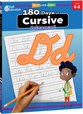 180 Days(tm) Cursive: Advanced: Practice, Assess, Diagnose - Shell Education, and Education, Shell