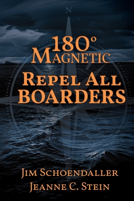 180 Degrees Magnetic - Repel All Boarders - Schoendaller, Jim, and Stein, Jeanne C