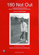 180 Not Out - South Kirklees: v. 3: A Pictorial History of Cricket in Halifax, Huddersfield and District - Davies, Peter, and Light, Rob