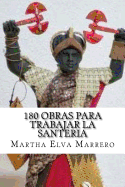 180 Obras Para Trabajar La Santeria