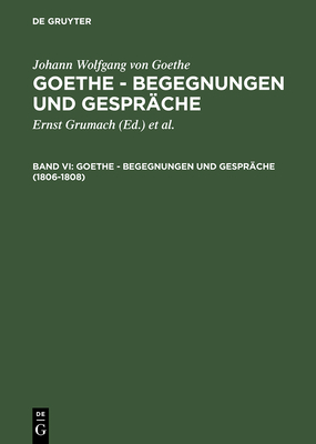 1806-1808 - Grumach, Ernst (Founded by), and Grumach, Renate (Editor), and Goethe, Johann Wolfgang von