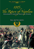 1815: The Return of Napoleon: Bonaparte's March Back to Power