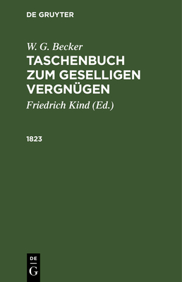 1823 - Kind, Friedrich (Editor), and Becker, W G