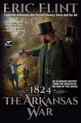 1824: The Arkansas War - Flint, Eric