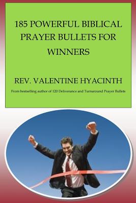 185 Powerful Biblical Prayer Bullets for Winners - Hyacinth, Valentine