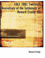 1863 1883 Twentieth Anniversary of the Settlement of Howard Crosby DD
