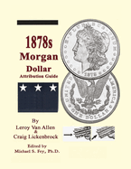 1878 S Morgan Dollar Attribution Guide