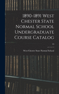 1890-1891 West Chester State Normal School Undergraduate Course Catalog; 19