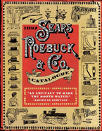 1897 Sears, Roebuck & Co. Catalogue: A Window to Turn-Of-The-Century America