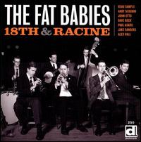 18th & Racine - The Fat Babies