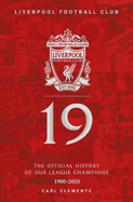 19: The Official History of Our League Champions 1900 - 2020: Liverpool Football Club