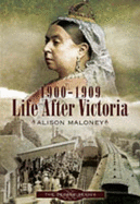1900-1909: Life After Victoria
