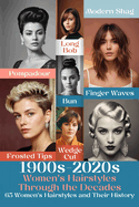 1900s-2020s Women's Hairstyles Through the Decades: 65 Women's Hairstyles and Their History