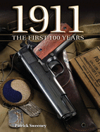 1911 the First 100 Years: The First 100 Years