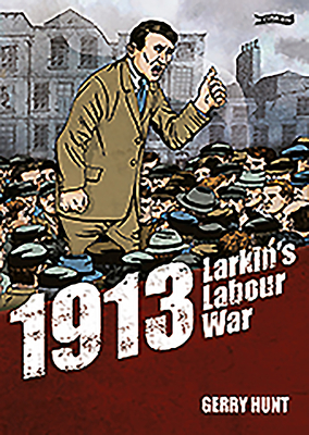 1913 - Larkin's Labour War - Nolan, Alan