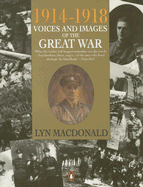 1914-1918: Voices & Images of the Great War - MacDonald, Lyn, Professor, and Seaton, Shirley