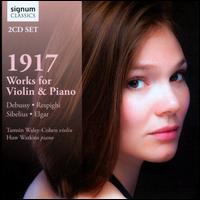 1917: Works for Violin & Piano - Huw Watkins (piano); Tamsin Waley-Cohen (violin)