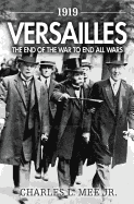 1919 Versailles: The End of the War to End All Wars