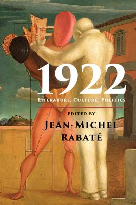 1922: Literature, Culture, Politics - Rabat, Jean-Michel (Editor)