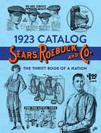 1923 Catalog Sears, Roebuck and Co.: The Thrift Book of a Nation