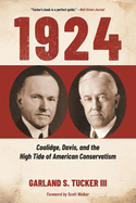 1924: Coolidge, Davis, and the High Tide of American Conservatism