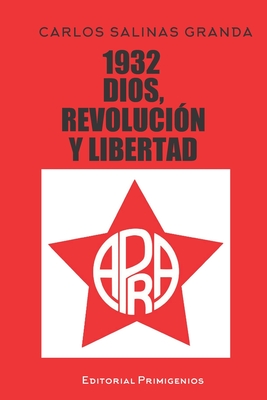 1932 Dios, Revoluci?n Y Libertad - Neira Mel?ndez, Michael (Foreword by), and Primigenios, Editorial (Editor), and Casanova Ealo, Eduardo (Contributions by)