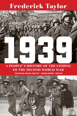 1939: A People's History of the Coming of the Second World War - Taylor, Frederick